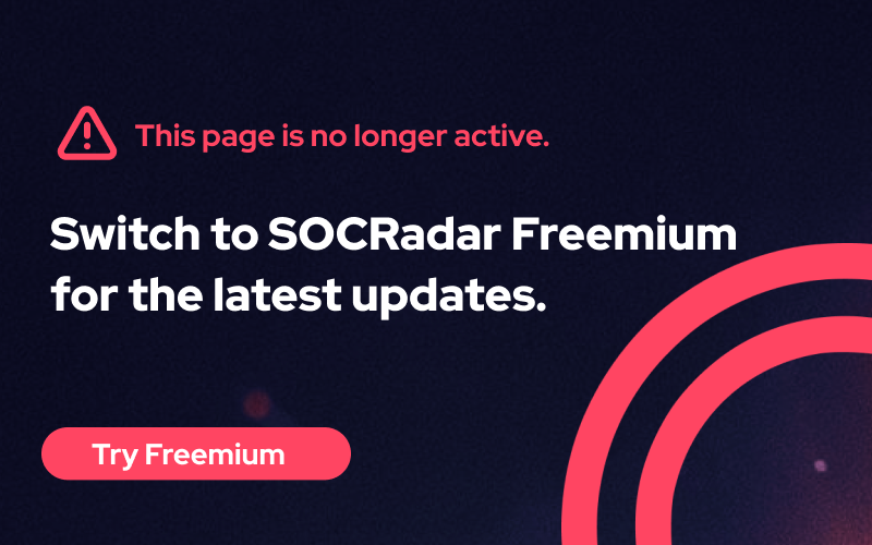 Switch to SOCRadar Freemium for the latest updates