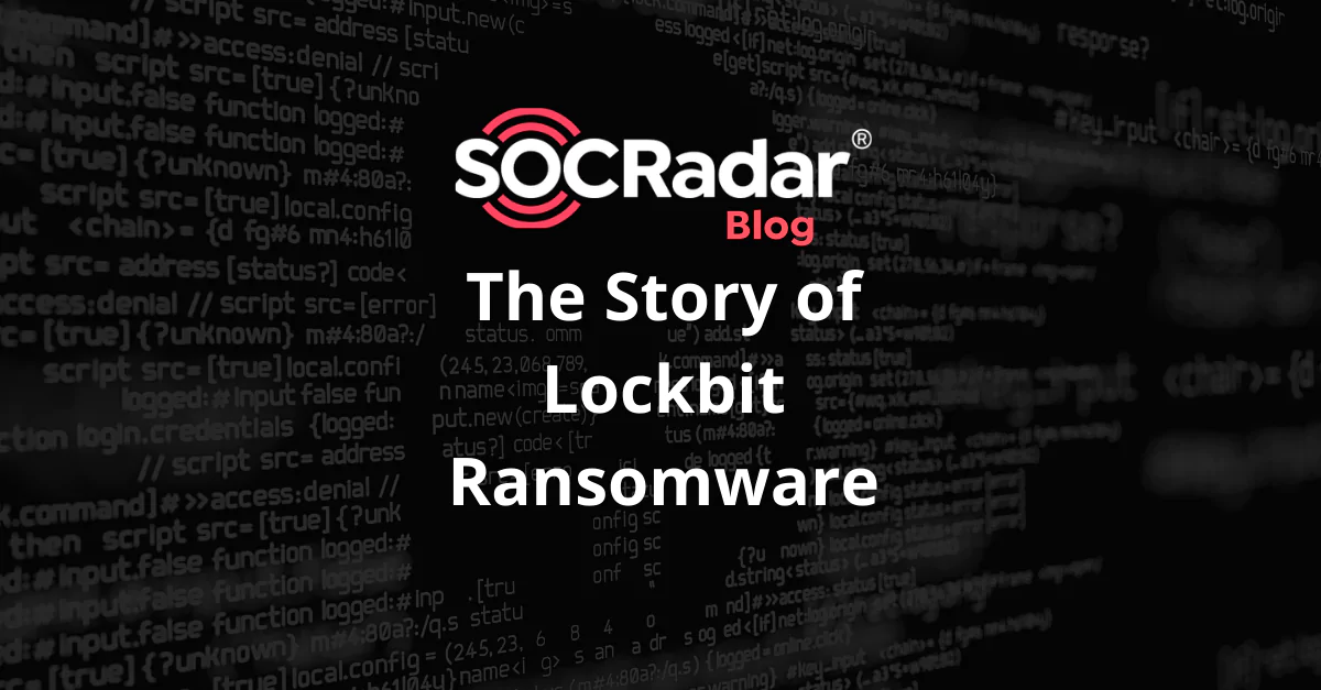 SOCRadar® Cyber Intelligence Inc. | The Story of Lockbit Ransomware