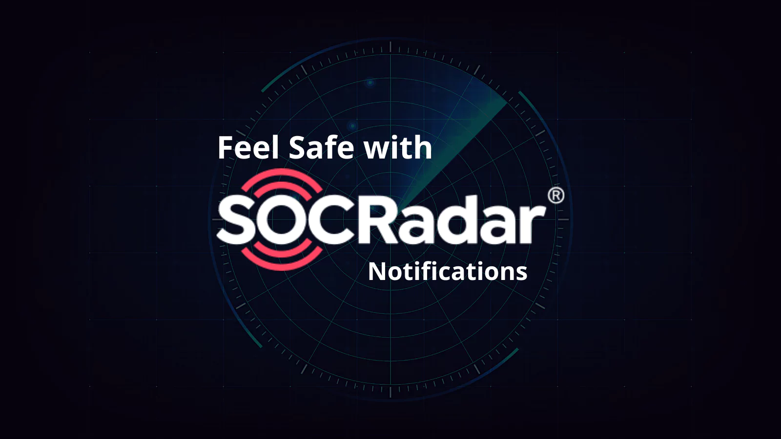 SOCRadar® Cyber Intelligence Inc. | 20 SOCRadar Notifications That Will Make You Feel Safer