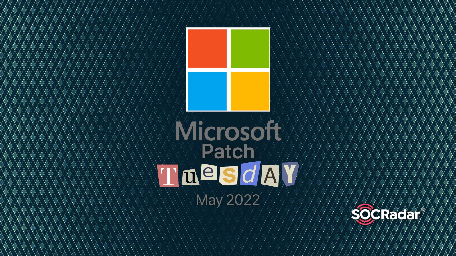SOCRadar® Cyber Intelligence Inc. | Microsoft May 2022 Patch Tuesday: Three Zero-Days Total 75 Vulnerabilities Fixed