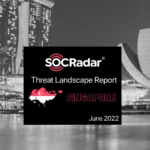 SOCRadar Singapore Threat Landscape Report: Excessive Increase in Cyberattack Attempts