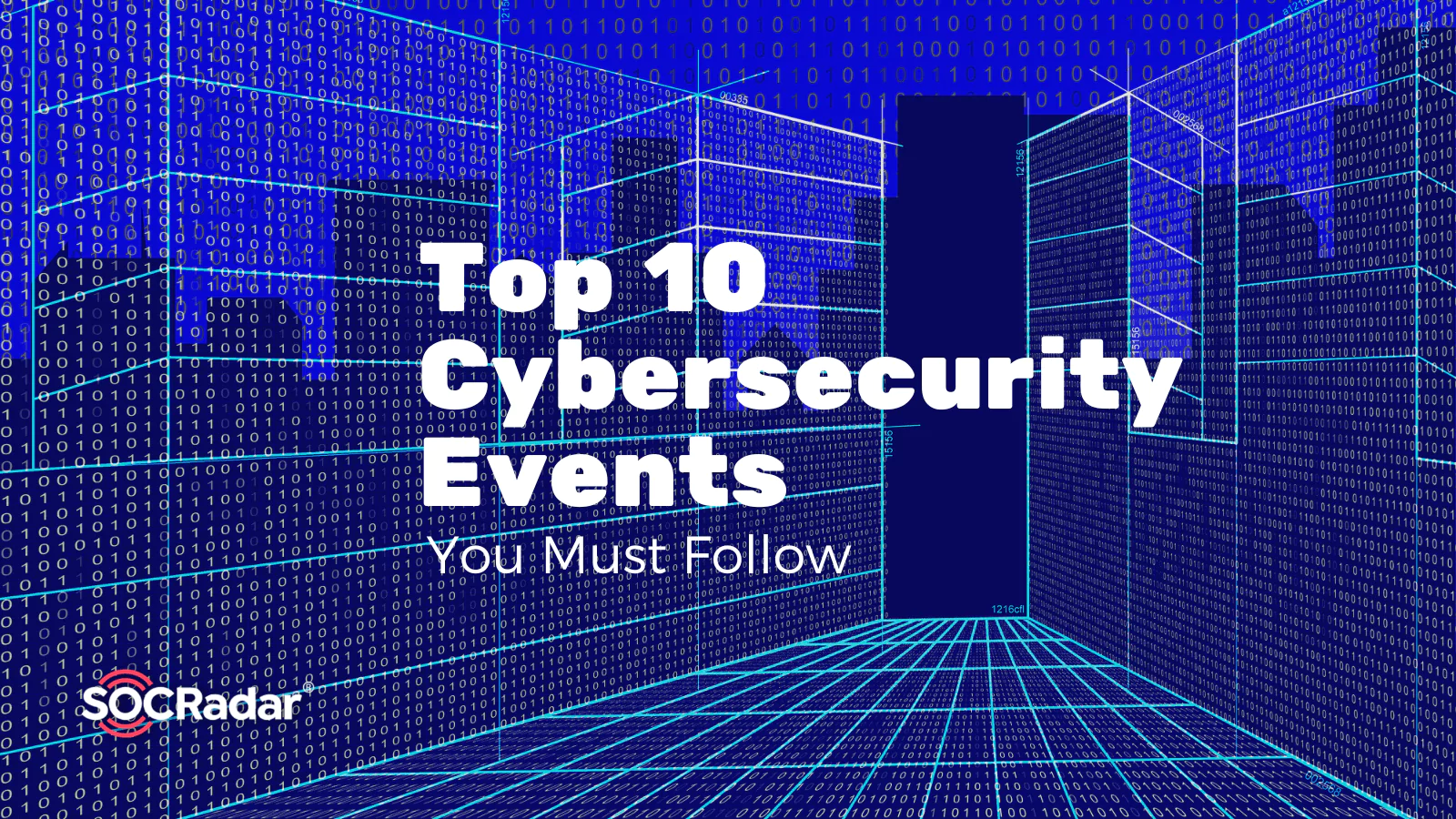 SOCRadar® Cyber Intelligence Inc. | Top 10 Cybersecurity Events You Must Follow
