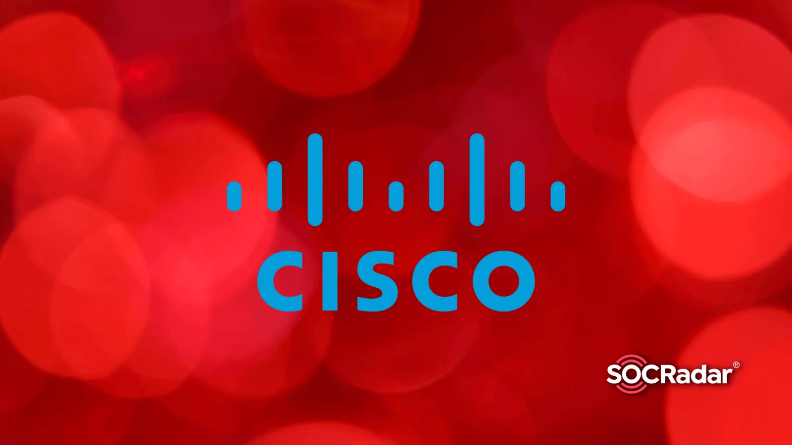 SOCRadar® Cyber Intelligence Inc. | Cisco Released Patches for Multiple Nexus Dashboard Vulnerabilities