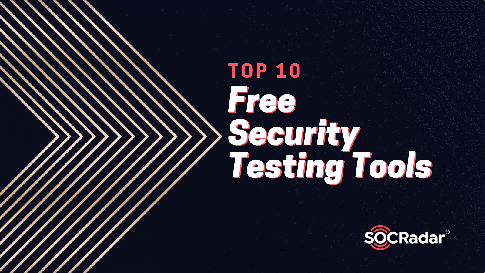 SOCRadar® Cyber Intelligence Inc. | 10 Free Security Testing Tools to Test Your Website  