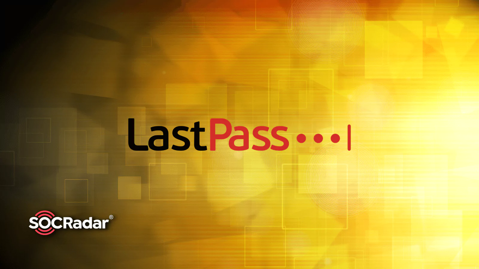 SOCRadar® Cyber Intelligence Inc. | Threat Actors Stole LastPass Source Code Through a Compromised Developer Account