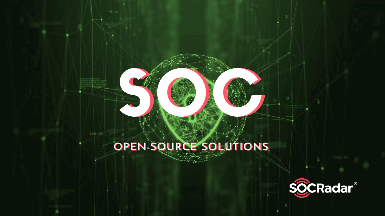 SOCRadar® Cyber Intelligence Inc. | Top Open Source Solutions for Building Security Operations Center II