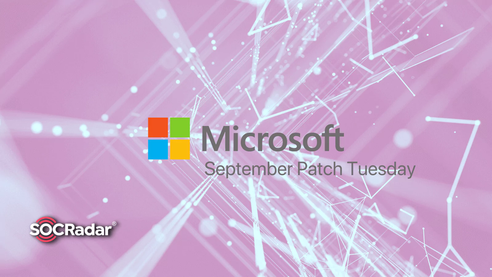 SOCRadar® Cyber Intelligence Inc. | September Patch Tuesday Fixes Actively Exploited Zero Day and RCE Flaws