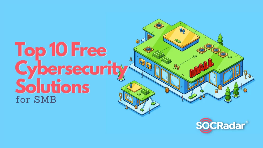 Top 10 Free Cybersecurity Solutions for SMB