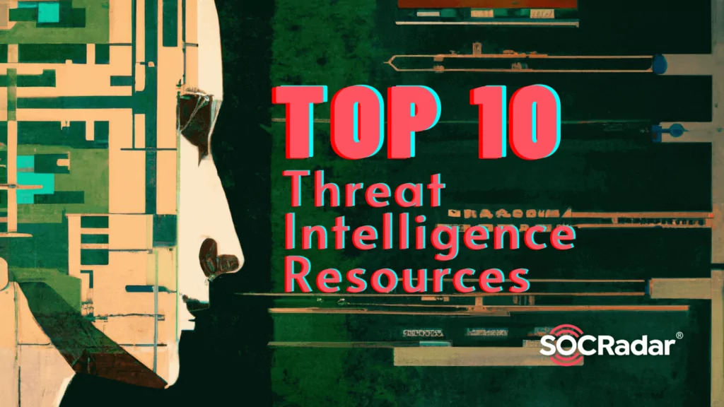 Top 10 Threat Intelligence Resources to Follow