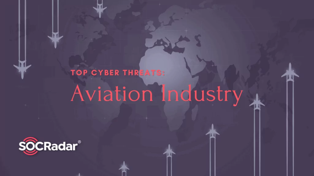 Top Cyber Threats Faced by the Aviation Industry