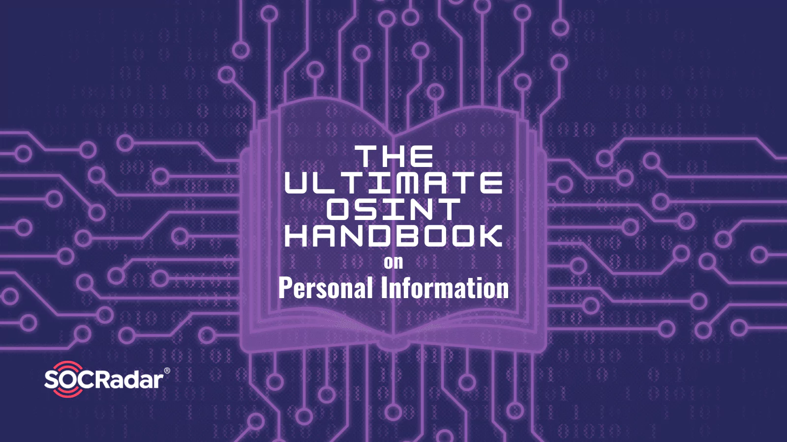 The Ultimate OSINT Handbook on Personal Information SOCRadar® Cyber