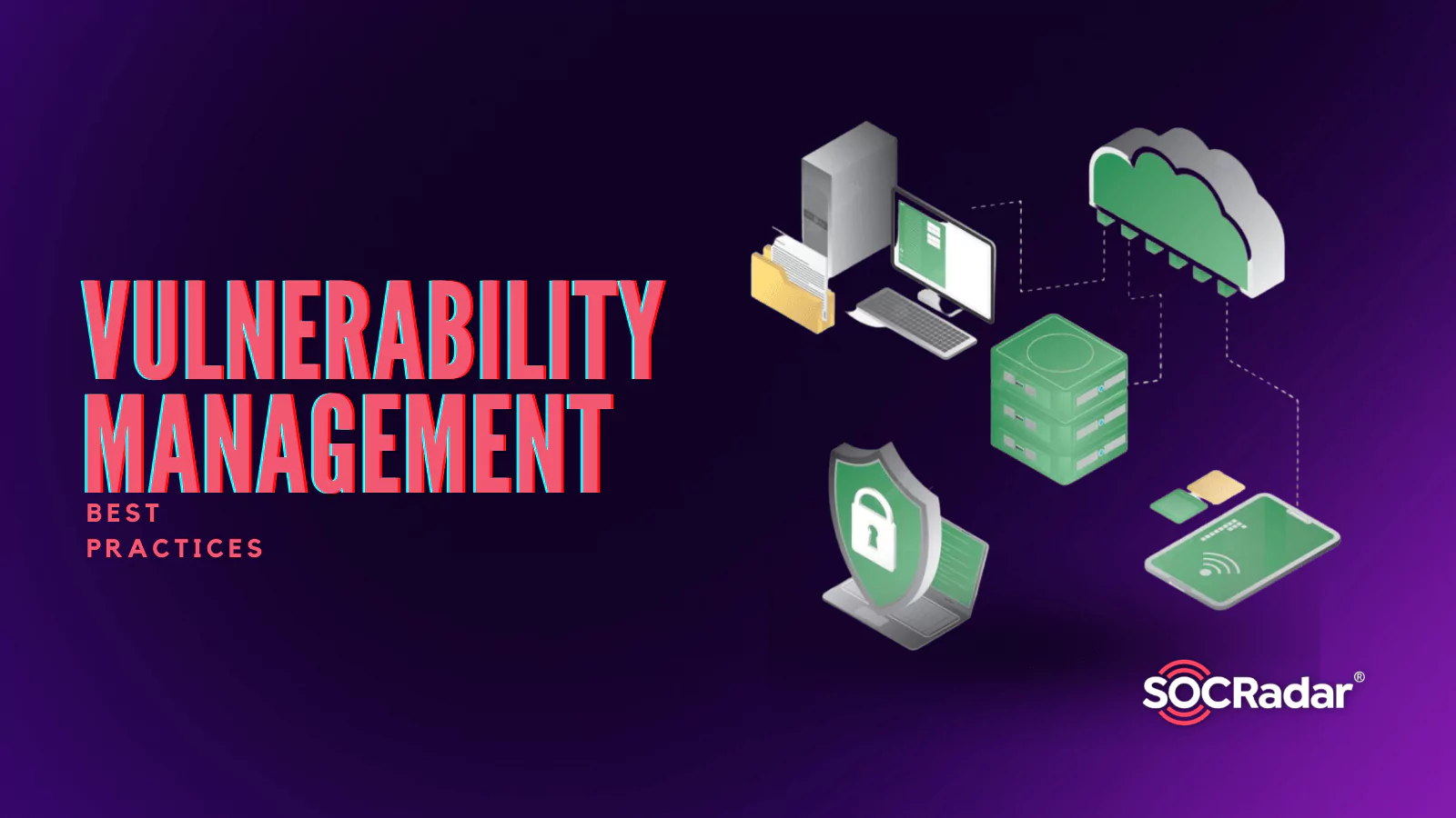 SOCRadar® Cyber Intelligence Inc. | Vulnerability Management Best Practices