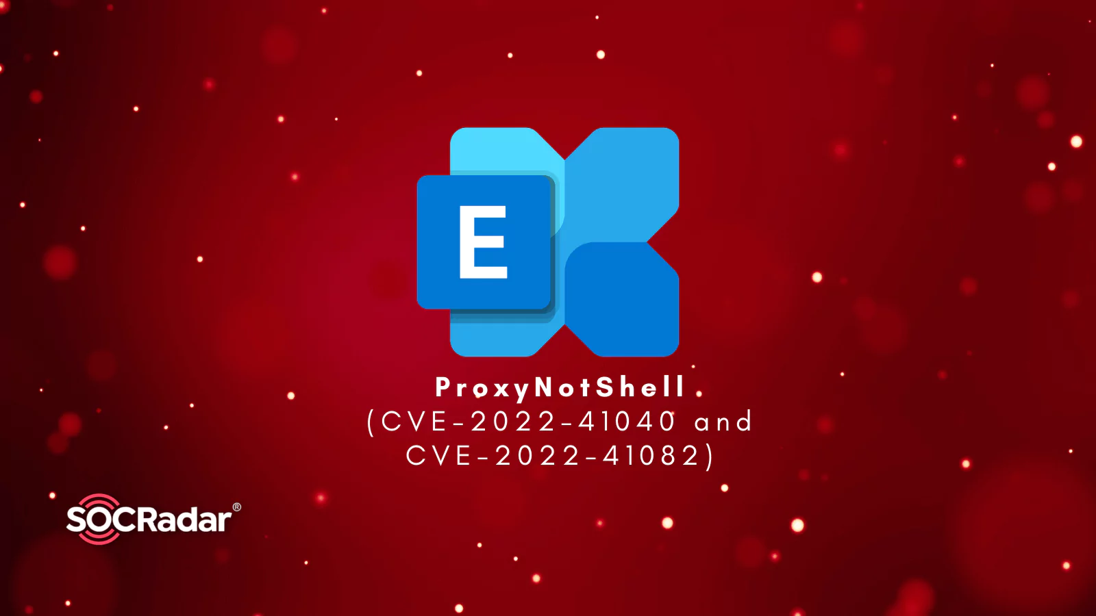 SOCRadar® Cyber Intelligence Inc. | Reports of ProxyNotShell Vulnerabilities Being Actively Exploited (CVE-2022-41040 and CVE-2022-41082)