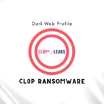 Dark Web Threat Profile: CLOP Ransomware