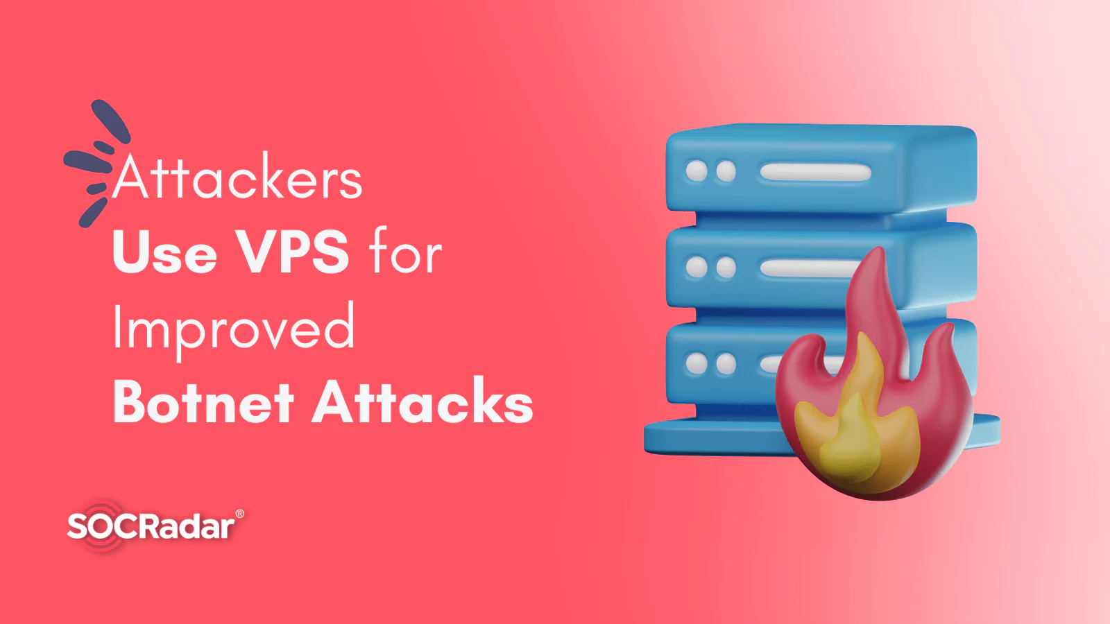 SOCRadar® Cyber Intelligence Inc. | Change of Tactic in DDoS: Attackers Now Use VPS for Improved Botnet Attacks
