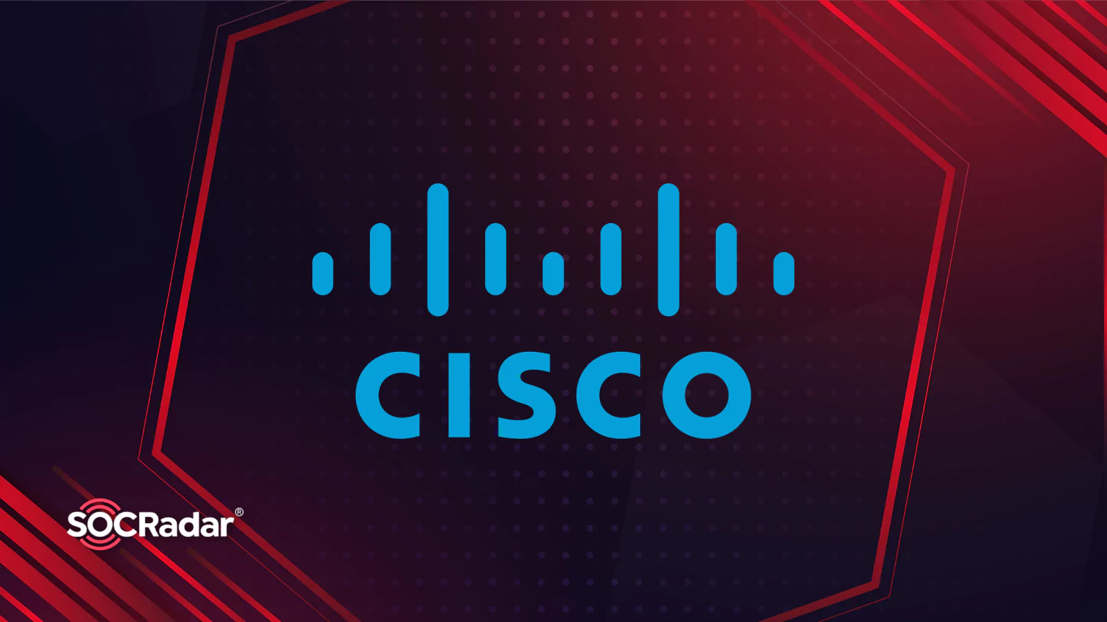 SOCRadar® Cyber Intelligence Inc. | Cisco Releases Patches for Vulnerabilities in Multiple Products