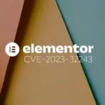 Essential Addons for Elementor WordPress Plugin Allows Privilege Escalation (CVE-2023-32243)