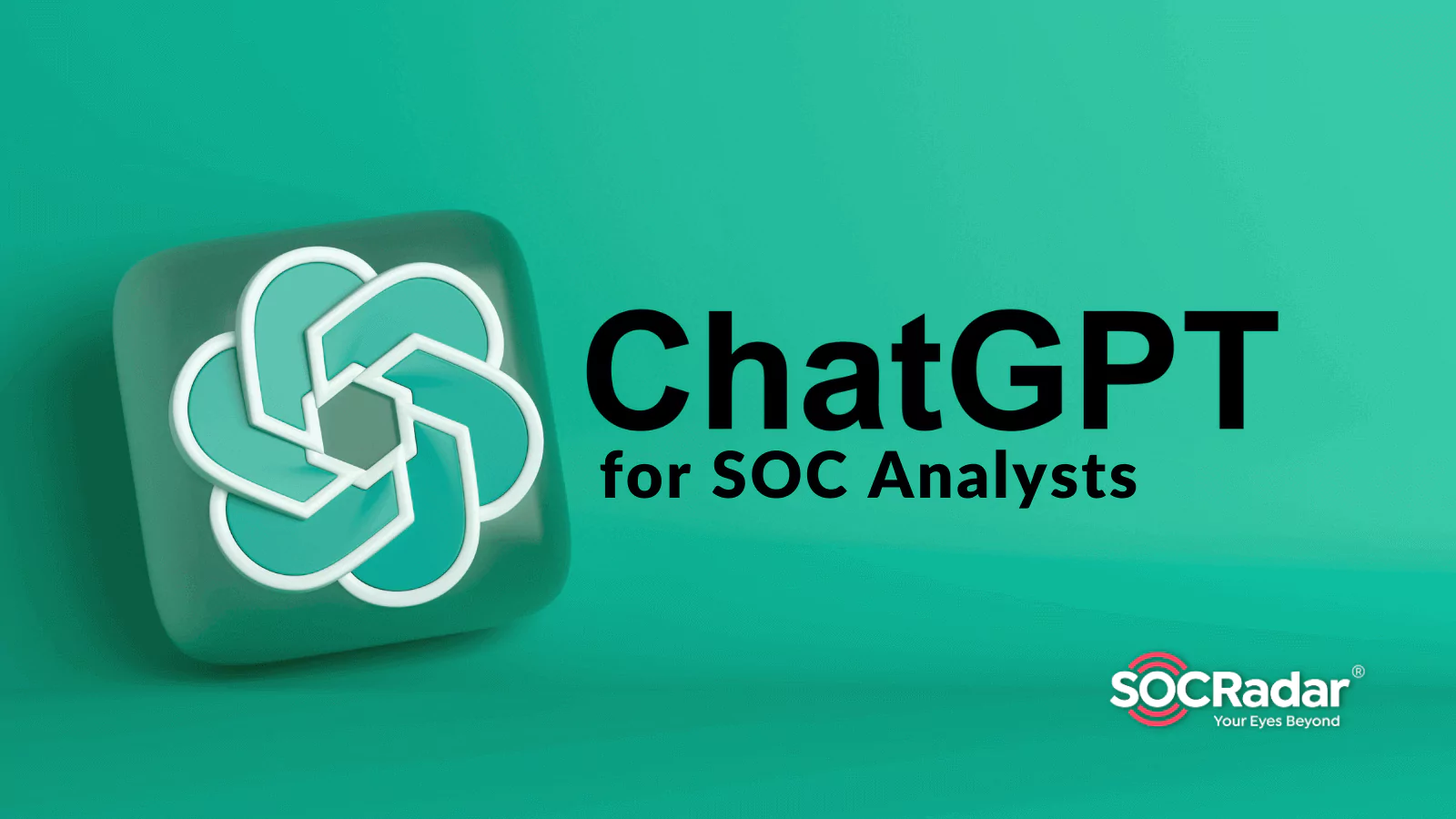 SOCRadar® Cyber Intelligence Inc. | ChatGPT for SOC Analysts