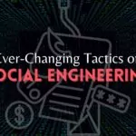 Ever-Changing Tactics on Social Engineering