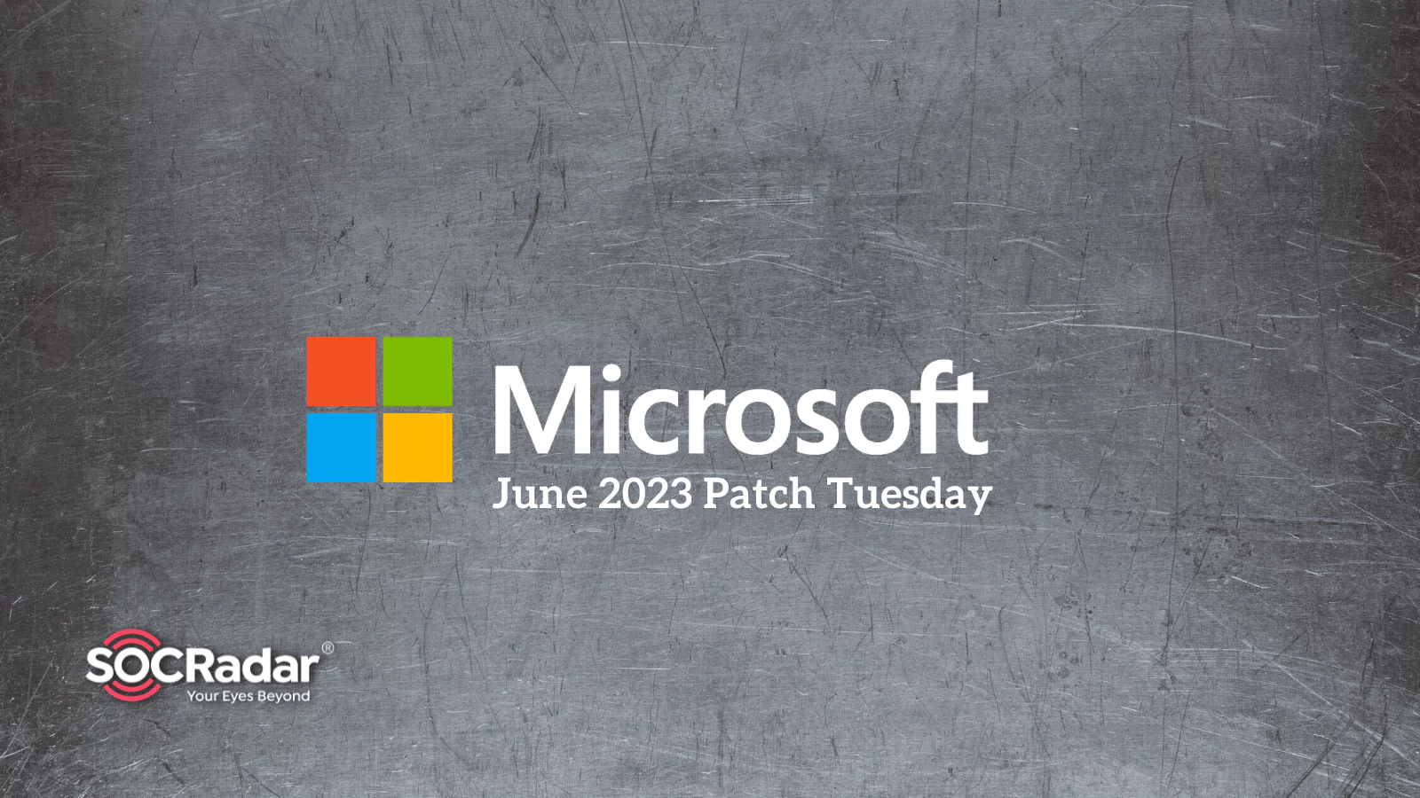 SOCRadar® Cyber Intelligence Inc. | Microsoft's June 2023 Patch Tuesday Fixes Six Critical Vulnerabilities