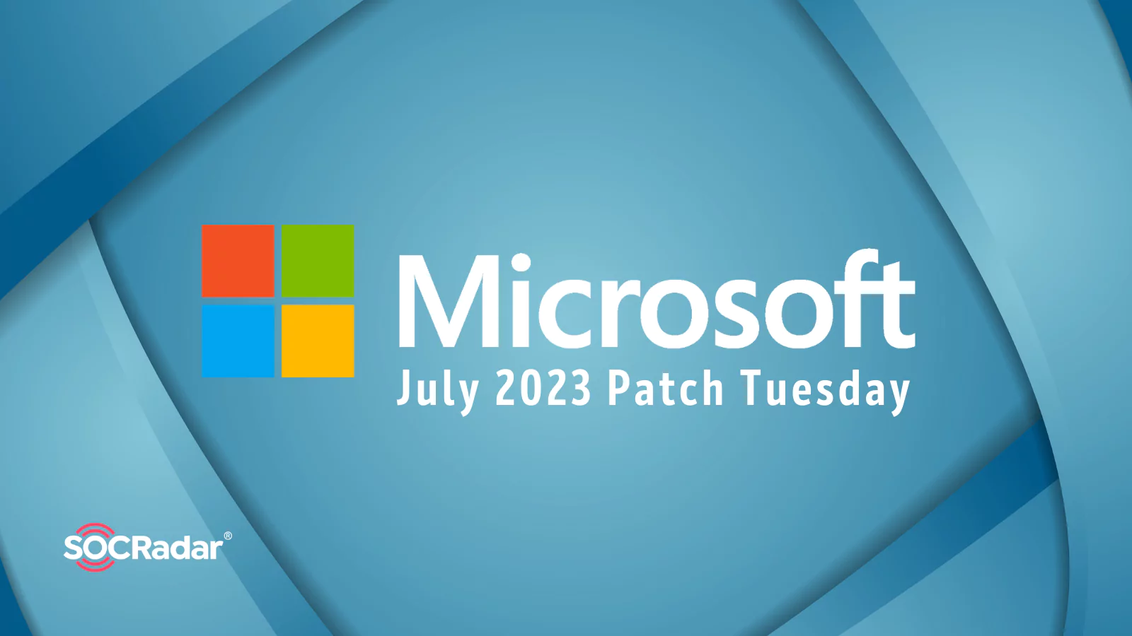 SOCRadar® Cyber Intelligence Inc. | Microsoft's July 2023 Patch Tuesday Fixes Five Zero-Days, Nine Critical Vulnerabilities