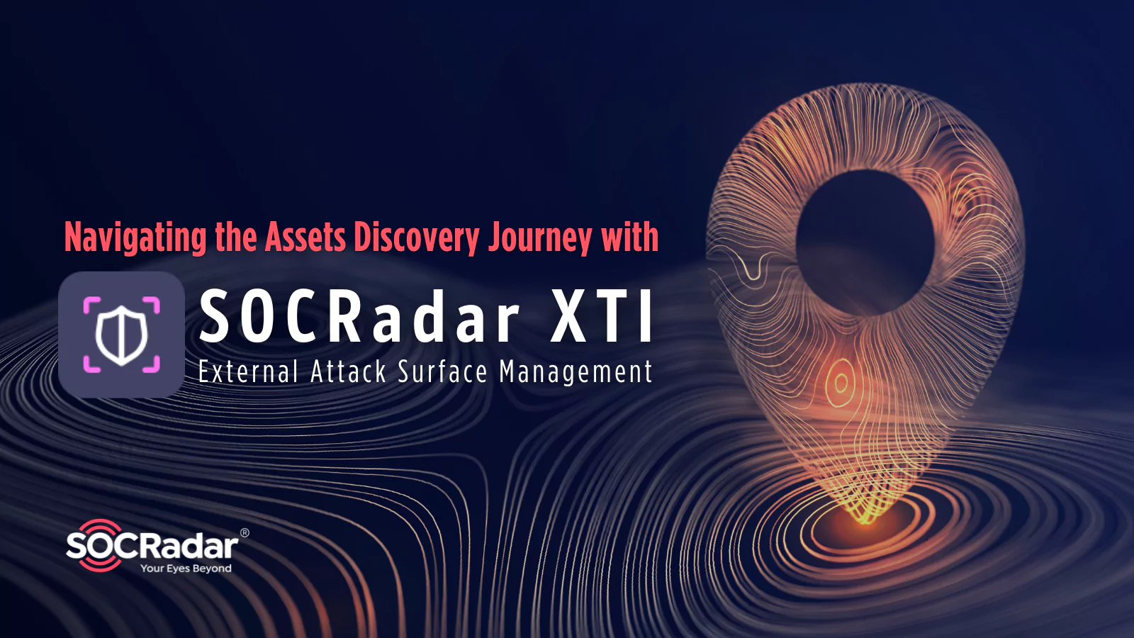 SOCRadar® Cyber Intelligence Inc. | Navigating the Assets Discovery Journey with SOCRadar XTI EASM
