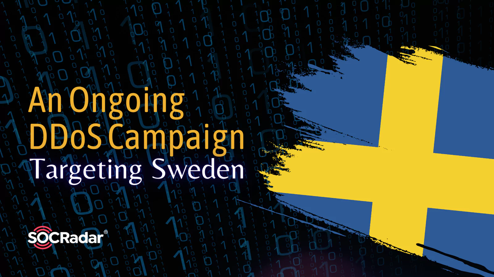 SOCRadar® Cyber Intelligence Inc. | An Ongoing DDoS Campaign Targeting Sweden