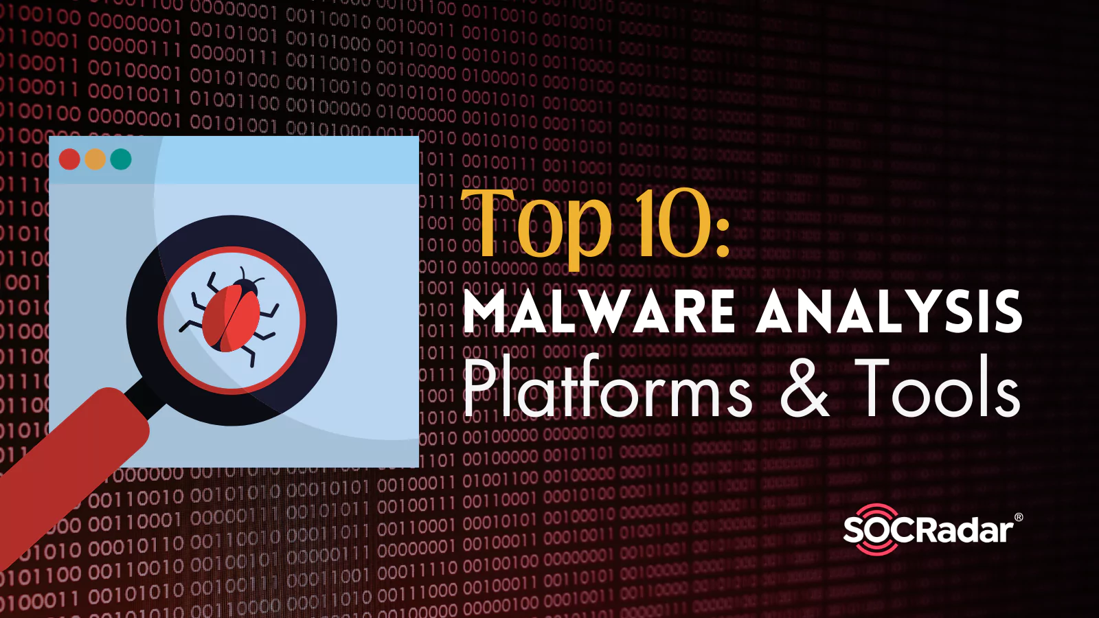 SOCRadar® Cyber Intelligence Inc. | Top 10 Malware Analysis Platforms & Tools