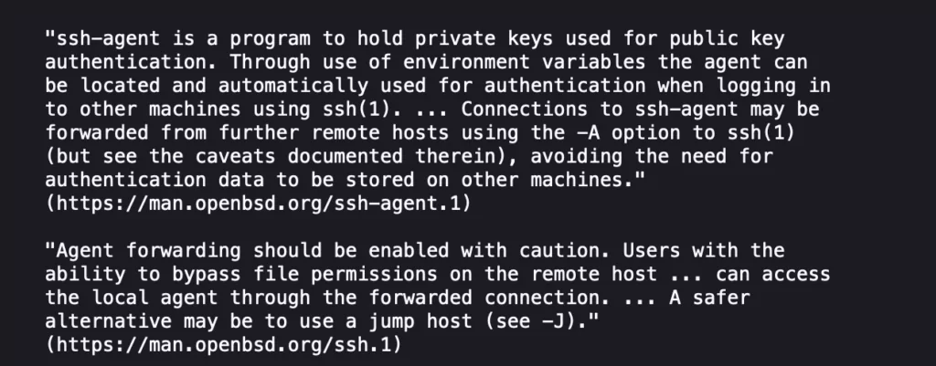 Warning from the manual page of SSH-agent.