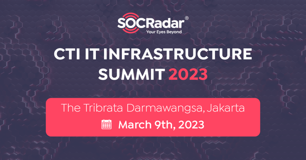 SOCRadar® Cyber Intelligence Inc. | CTI IT Infrastructure Summit 2023