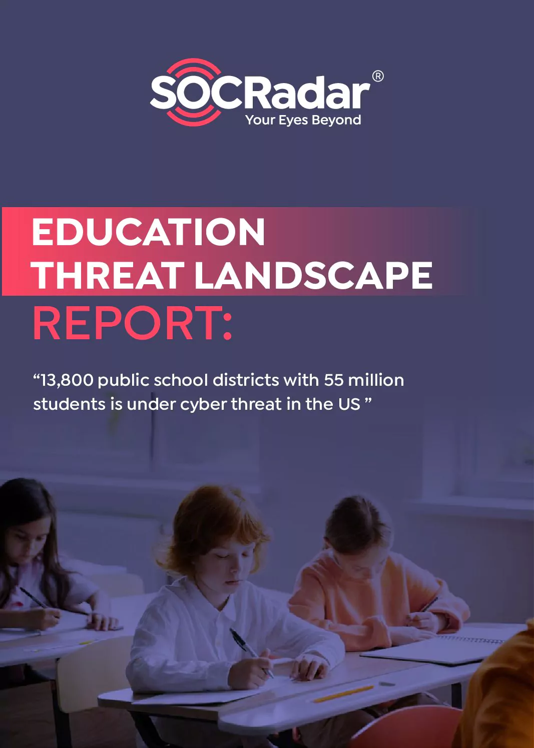 SOCRadar® Cyber Intelligence Inc. | Education Threat Landscape Report