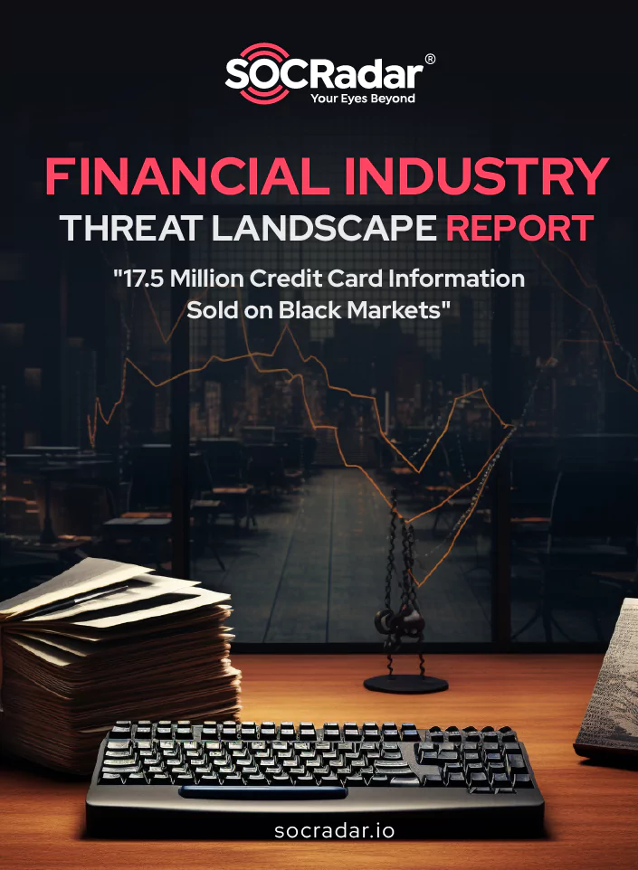 SOCRadar® Cyber Intelligence Inc. | Financial Industry Threat Landscape Report (2021 Q3)