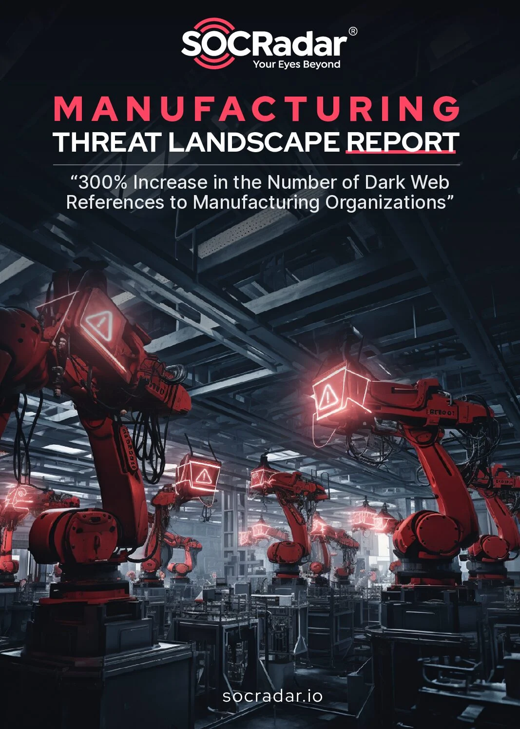 SOCRadar® Cyber Intelligence Inc. | Manufacturing Industry Threat Landscape Report