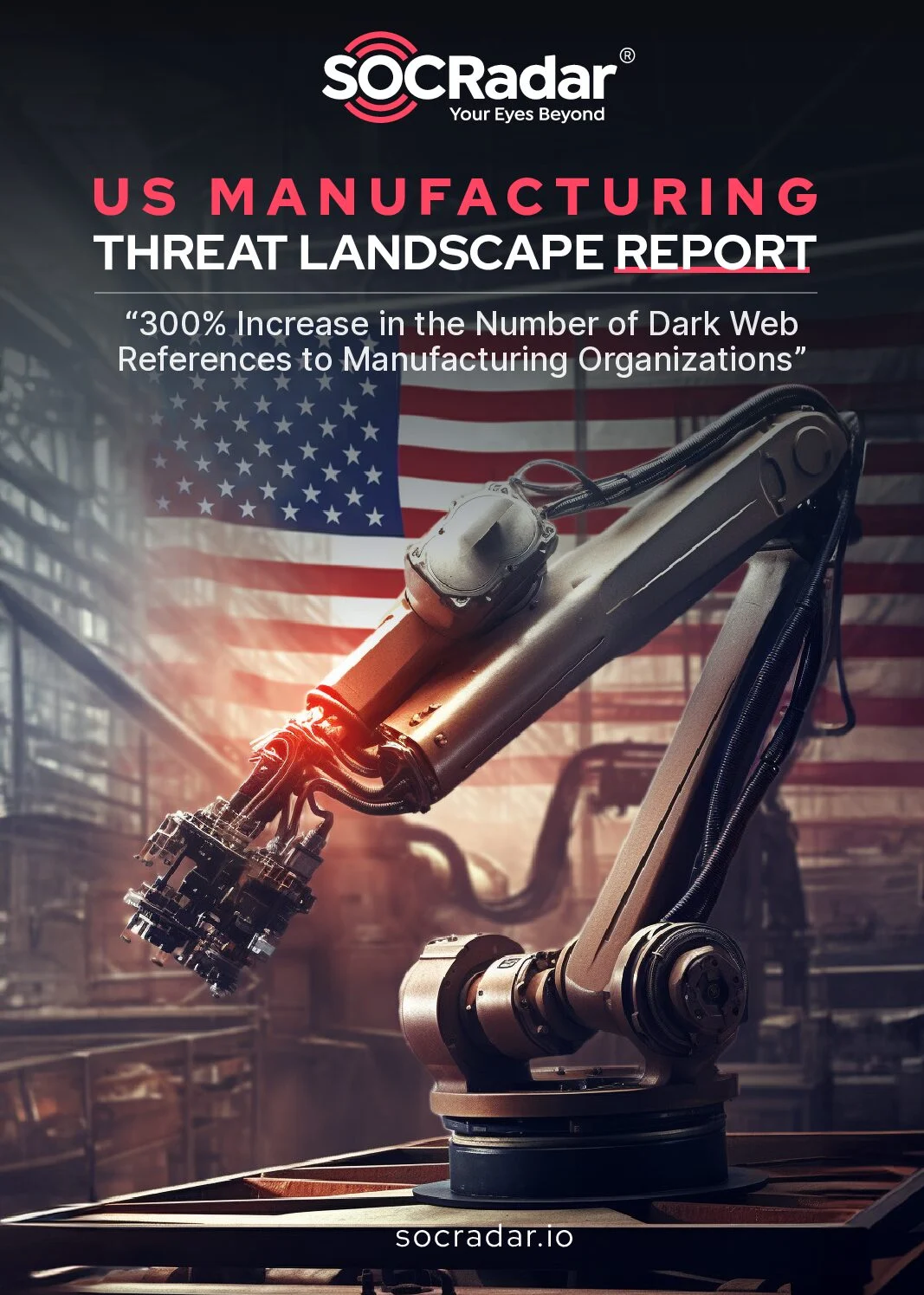 SOCRadar® Cyber Intelligence Inc. | US Manufacturing Threat Landscape Report