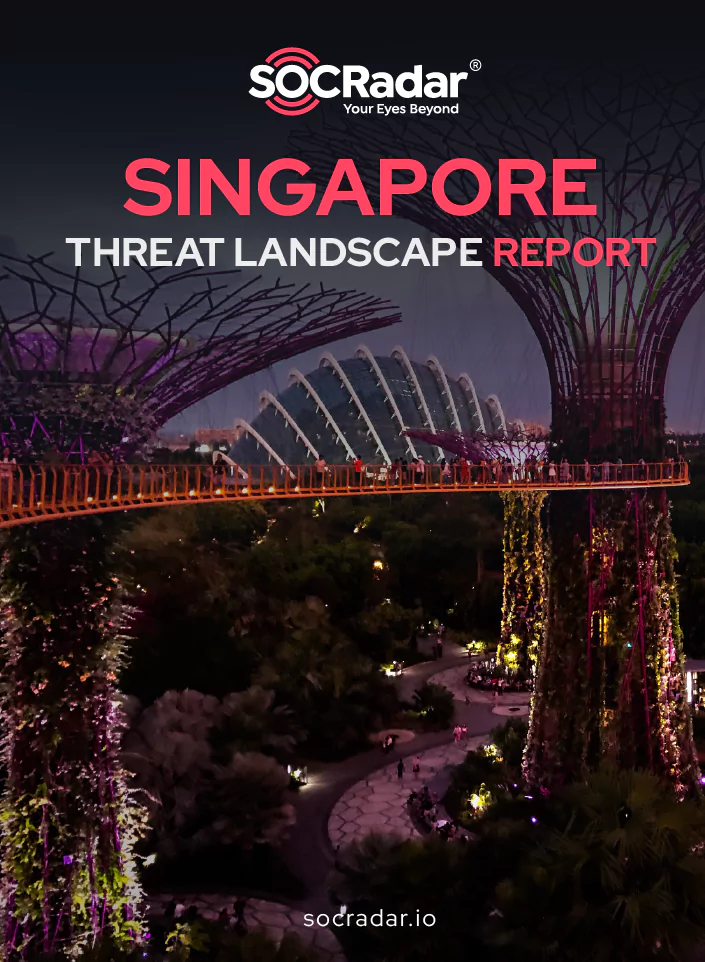 SOCRadar® Cyber Intelligence Inc. | Singapore Threat Landscape Report