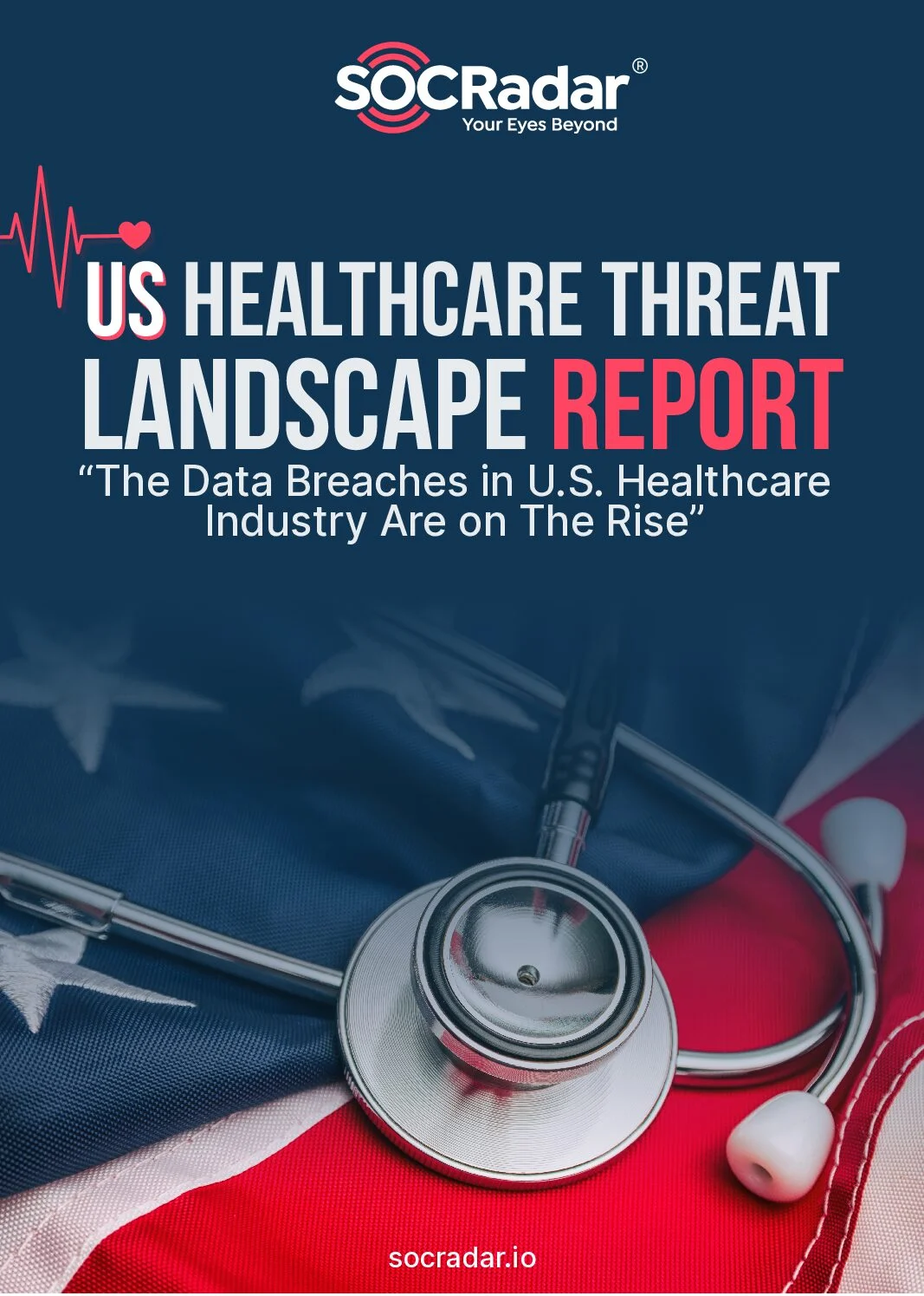 SOCRadar® Cyber Intelligence Inc. | US Healthcare Threat Landscape Report