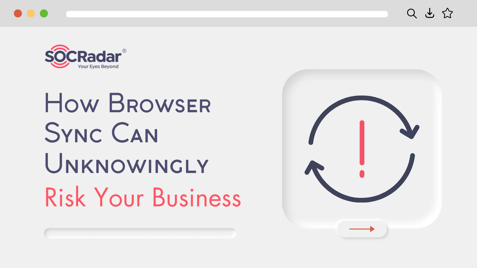 SOCRadar® Cyber Intelligence Inc. | How Browser Sync Can Unknowingly Risk Your Business