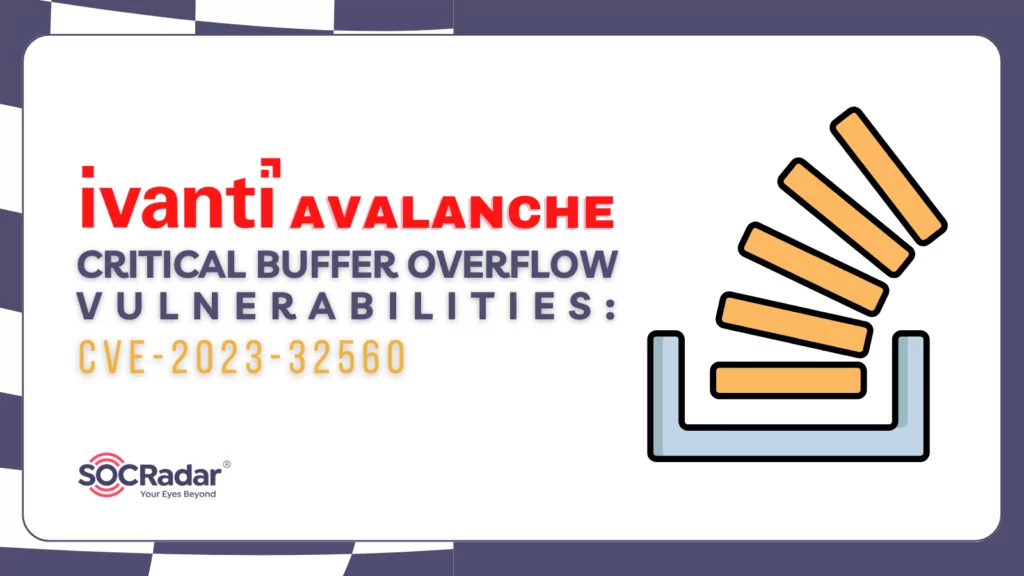 Ivanti Avalanche Critical Buffer Overflow Vulnerabilities: CVE-2023-32560