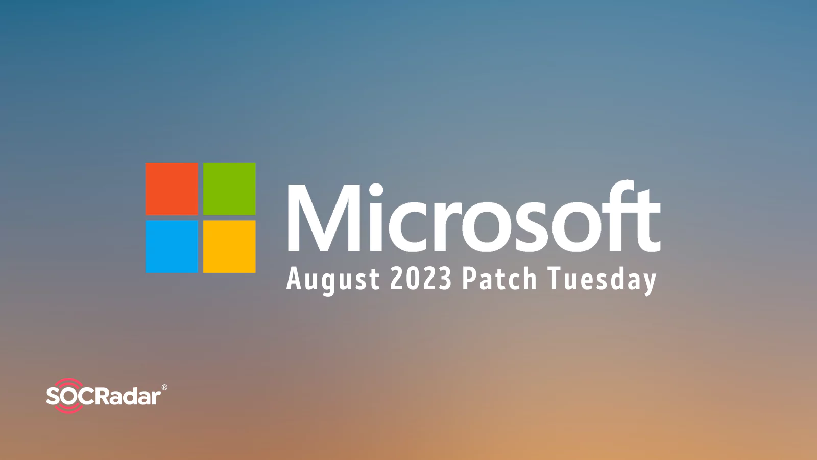 SOCRadar® Cyber Intelligence Inc. | Microsoft’s August 2023 Patch Tuesday Fixes Six Critical Vulnerabilities and Two Exploited Zero-Days