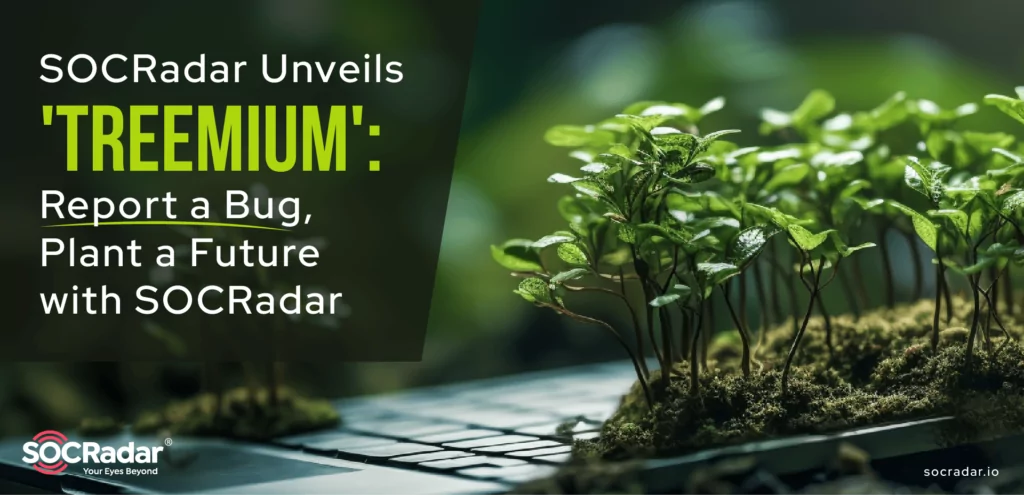 SOCRadar Unveils 'Treemium': Report a Bug, Plant a Future with SOCRadar
