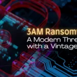 3AM Ransomware: A Modern Threat with a Vintage Twist