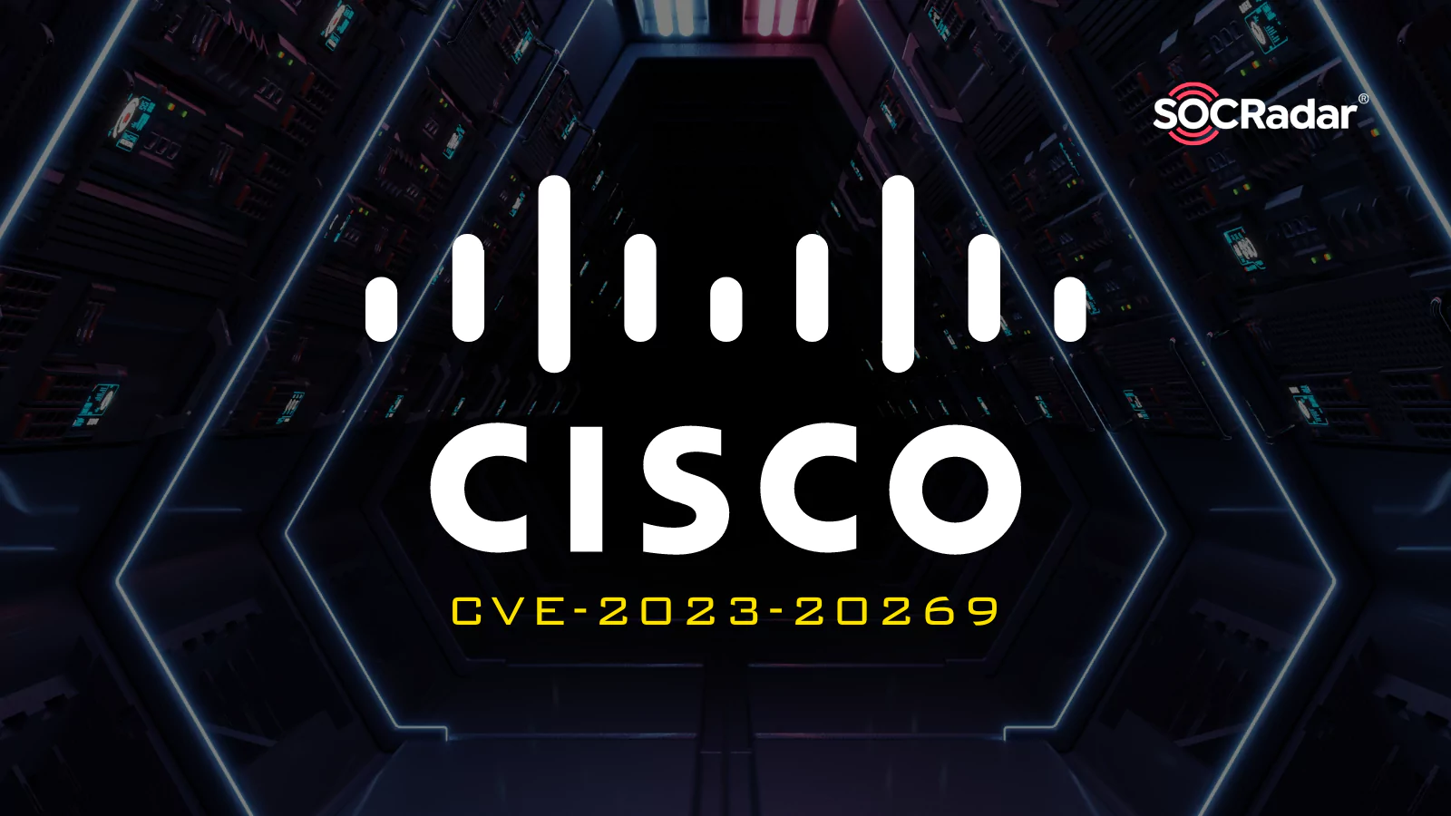 SOCRadar® Cyber Intelligence Inc. | Cisco Zero-Day Vulnerability Exploited by LockBit and Akira (CVE-2023-20269)