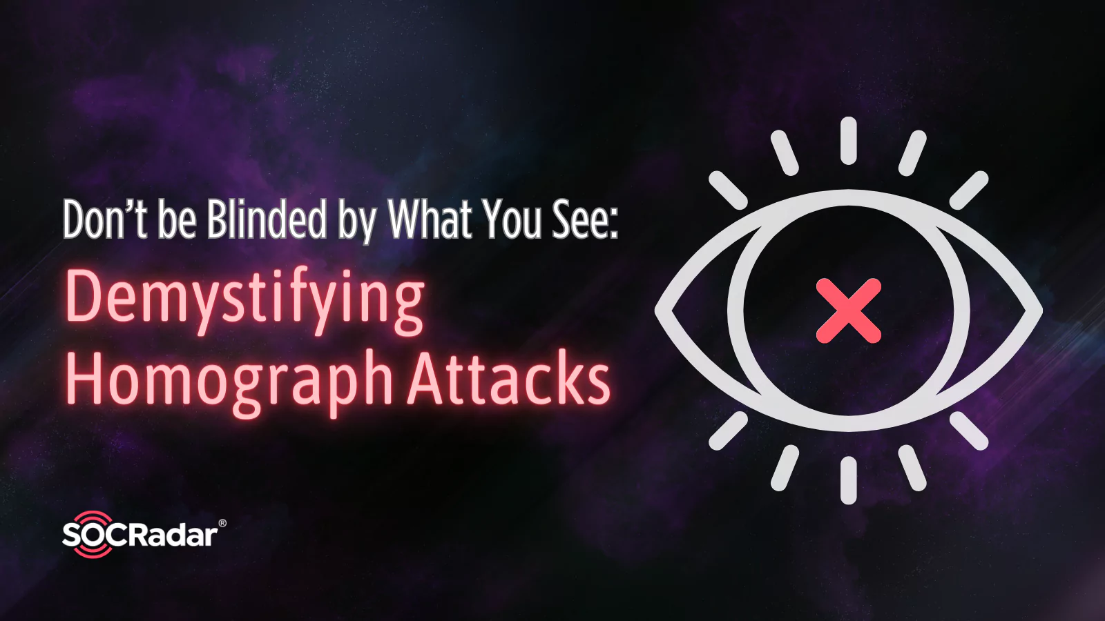 SOCRadar® Cyber Intelligence Inc. | Don't be Blinded by What You See: Demystifying Homograph Attacks