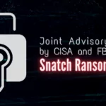 Joint Advisory by CISA and FBI: Snatch Ransomware