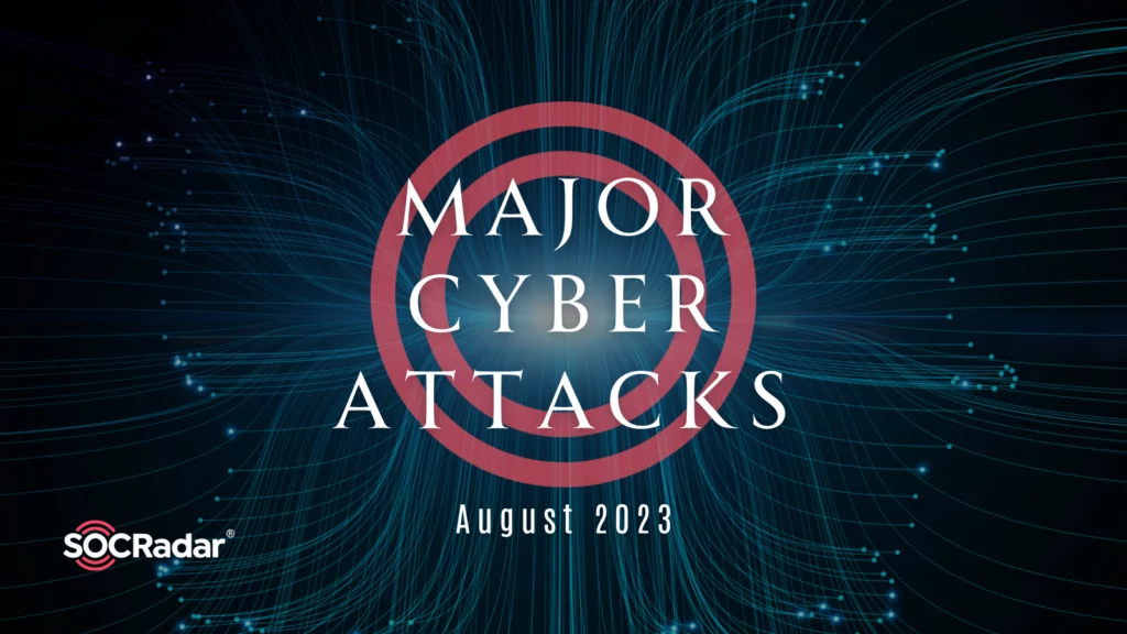 Major Cyberattacks in Review: August 2023