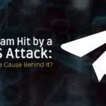 Telegram Hit by a DDoS Attack: What Is the Cause Behind It?