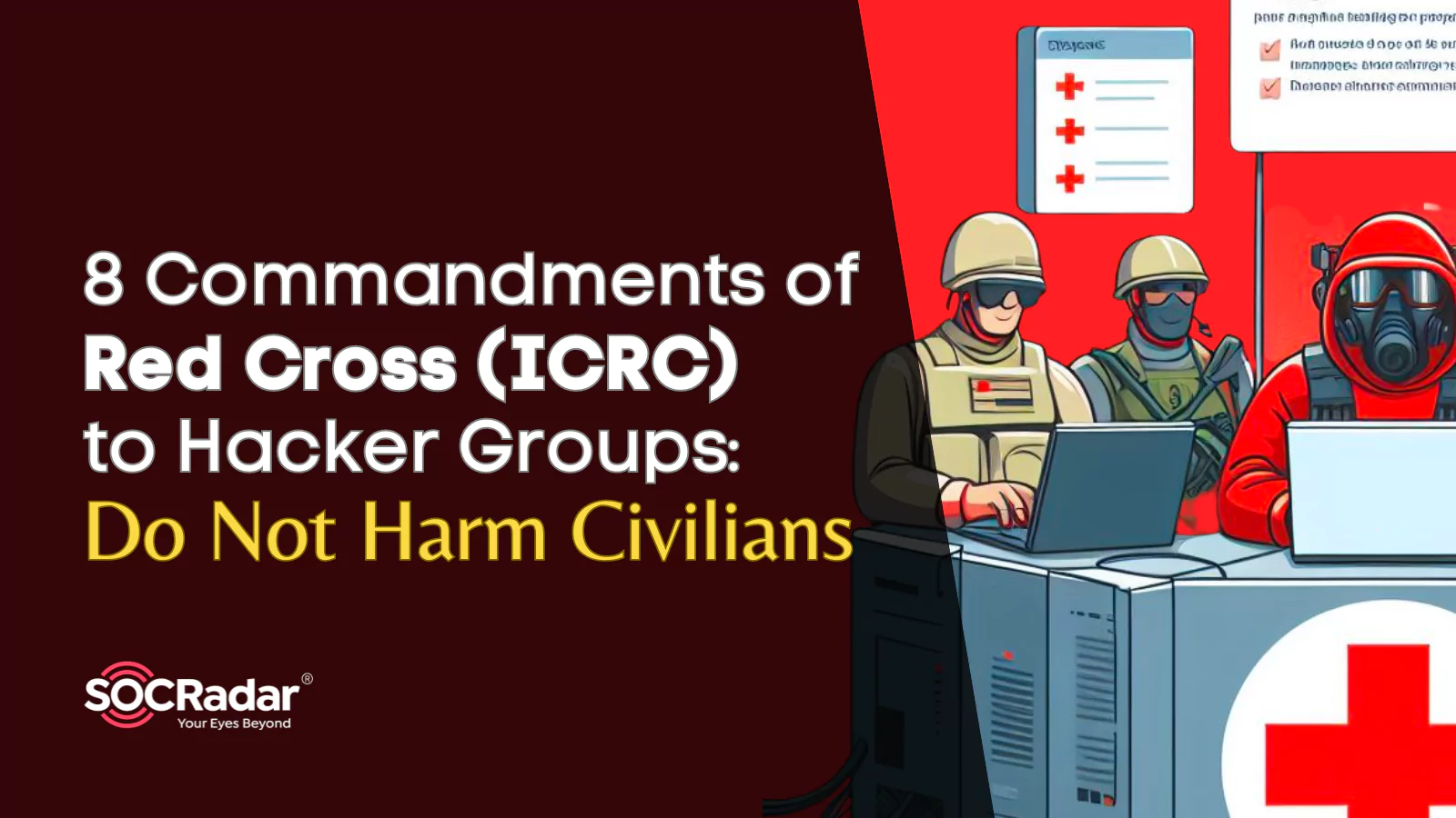 SOCRadar® Cyber Intelligence Inc. | 8 Commandments of Red Cross (ICRC) to Hacker Groups: Do Not Harm Civilians