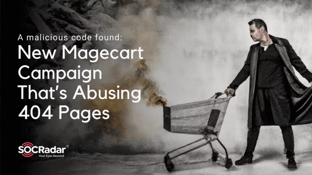 A malicious code found: New Magecart Campaign That’s Abusing 404 Pages
