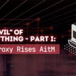 The “Evil” of Everything – Part I: EvilProxy Rises AitM