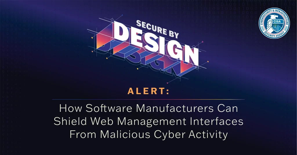 Secure by Design Alert Series, launched by CISA on November 29, 2023